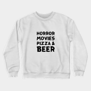 Horror Movies Pizza & Beer Crewneck Sweatshirt